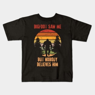 Bigfoot Saw Me But Nobody Believes Him Kids T-Shirt
